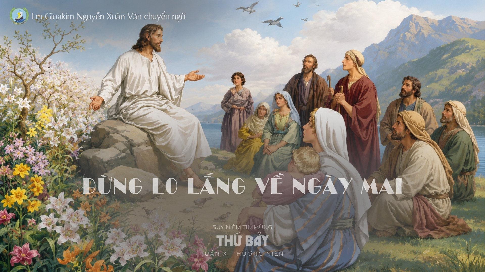 Lời ban Sự sống: Đừng lo lắng về ngày mai_Thứ Bảy tuần XI _ Mùa Thường niên